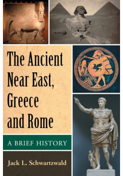 The Ancient Near East, Greece and Rome