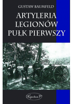 Baumfeld Gustaw - Artyleria Legionów pułk pierwszy