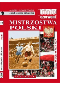 Encyklopedia piłkarska Mistrzostwa Polski Tom 52