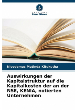 Auswirkungen der Kapitalstruktur auf die Kapitalkosten der an der NSE, KENIA, notierten Unternehmen