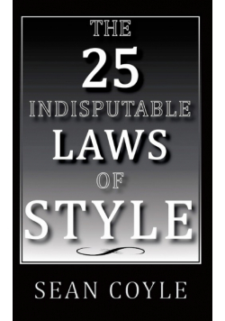 The 25 Indisputable Laws Of Style