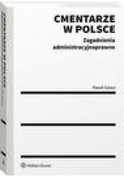 Cmentarze w Polsce. Zagadnienia administracyjnoprawne