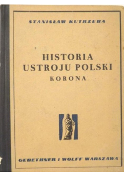 Historia ustroju Polski w zarysie Korona 1949 r.
