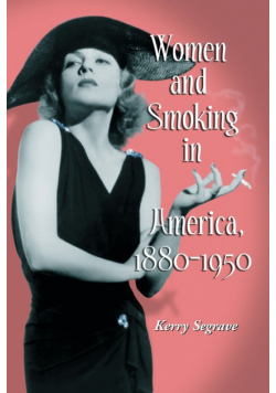 Women and Smoking in America, 1880-1950