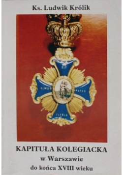 Kapituła Kolegiacka w Warszawie do końca XVIII wieku