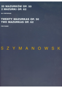 20 Mazurków op 50  2 Mazurki op 62 na fortepian