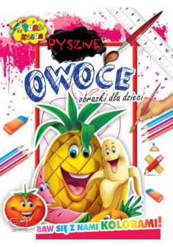 Pyszne Owoce Pora na kolor