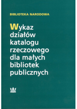 Wykaz działów katalogu rzeczowego dla małych bibliotek publicznych