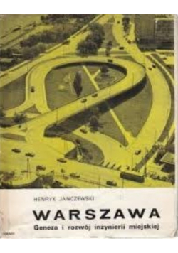Warszawa Geneza i rozwój inżynierii miejskiej