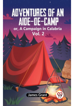 Adventures Of An Aide-De-Camp Or, A Campaign In Calabria Vol. 2