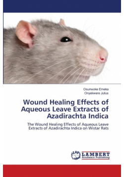 Wound Healing Effects of Aqueous Leave Extracts of Azadirachta Indica