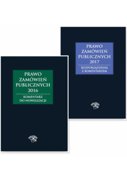 Prawo zamówień publicznych 2017 Rozporządzenia z komentarzem + Prawo zamówień publicznych 2017 Komentarz