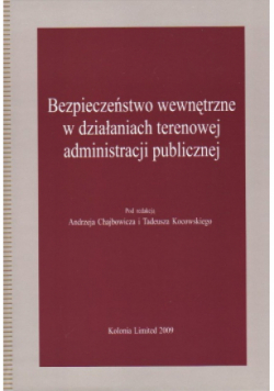 Bezpieczeństwo wewnętrzne w działaniach terenowej administracji publicznej