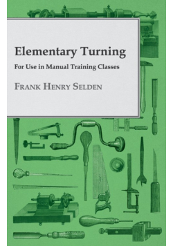 Elementary Turning - For Use in Manual Training Classes