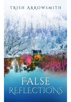 False Reflections (Altered Views, Book 2)