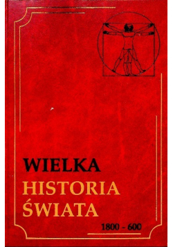 Wielka Historia Świata Tom II 1800 - 600