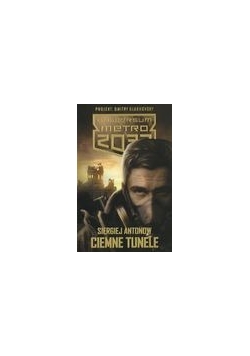 Uniwersum Metro 2033 Ciemne tunele