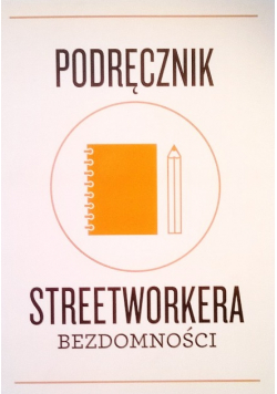 Podręcznik Streetworkera Bezdomności