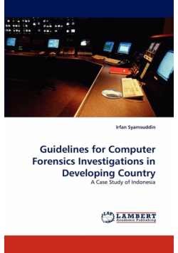 Guidelines for Computer Forensics Investigations in Developing Country
