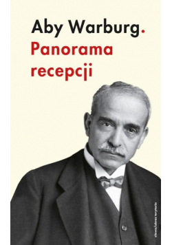 Aby Warburg. Panorama recepcji