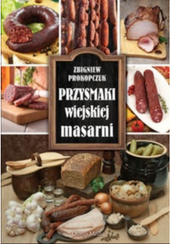Przysmaki wiejskiej masarni