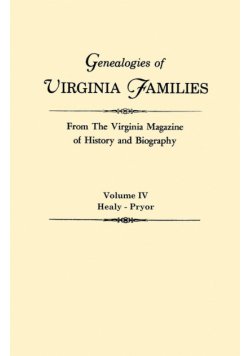 Genealogies of Virginia Families from the Virginia Magazine of History and Biography. in Five Volumes. Volume IV