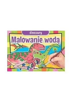 Malowanie wodą. Dinozaury