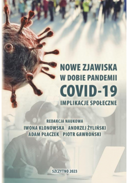 Nowe zjawiska w dobie pandemii COVID-19. Implikacje społeczne
