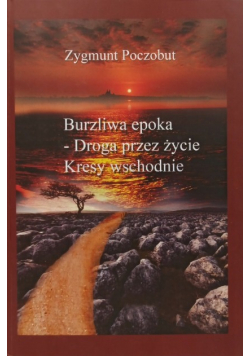 Burzliwa eopka  Droga przez życie Kresy wschodnie