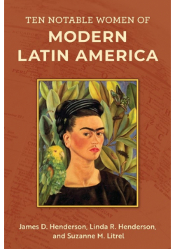 Ten Notable Women of Modern Latin America
