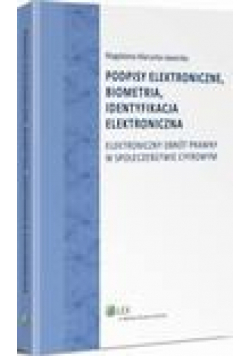 Podpisy elektroniczne, biometria, identyfikacja elektroniczna