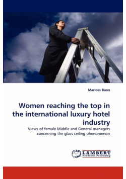 Women Reaching the Top in the International Luxury Hotel Industry