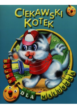 Ciekawski kotek Bajka dla maluszka