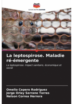 La leptospirose. Maladie ré-émergente