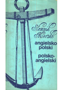 Słownik morski Angielsko - Polski i Polsko- Angielski