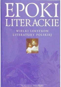 Epoki literackie Wielki leksykon literatury polskiej