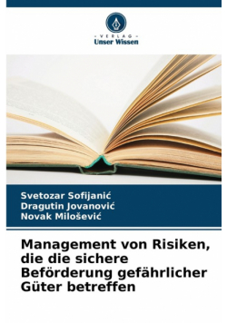 Management von Risiken, die die sichere Beförderung gefährlicher Güter betreffen