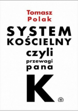 System kościelny czyli przewagi pana K