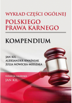Wykład części ogólnej polskiego prawa karnego. Kompendium