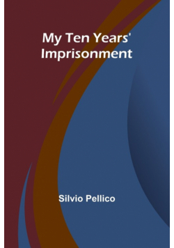 My Ten Years' Imprisonment