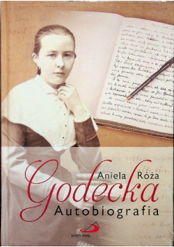 Aniela Róża Godecka Autobiografia