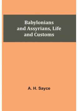Babylonians and Assyrians, Life and Customs