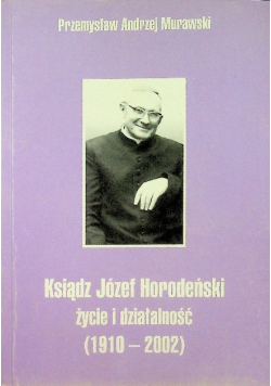 Ksiądz Józef Horodeński życie