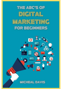 The ABC's of Digital Marketing for Beginners