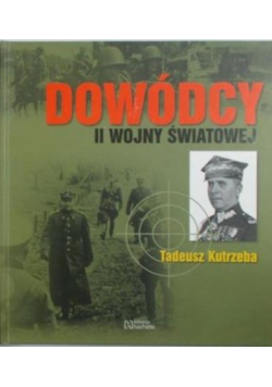Dowódcy II wojny światowej Tadeusz Kutrzeba
