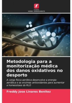Metodologia para a monitorização médica dos danos oxidativos no desporto