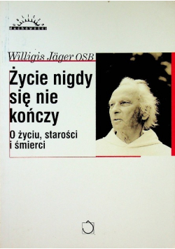 Życie nigdy się nie kończy