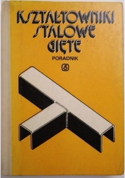 Kształtowniki stalowe gięte. Poradnik