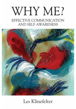 WHY ME? Effective Communication and Self Awareness