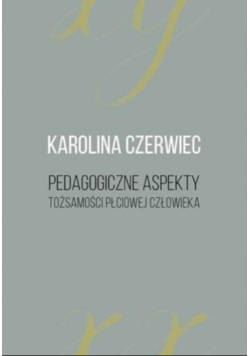 Pedagogiczne aspekty tożsamości płciowej człowieka